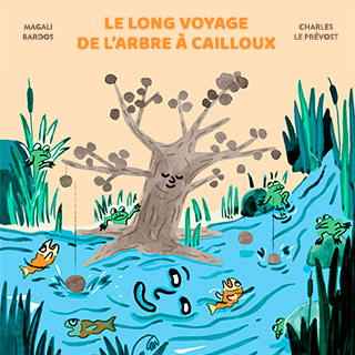 Le long voyage de l'arbre à cailloux